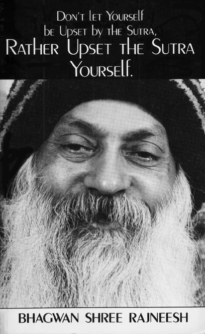 Don't Let Yourself Be Upset by the Sutra, rather Upset the Sutra Yourself